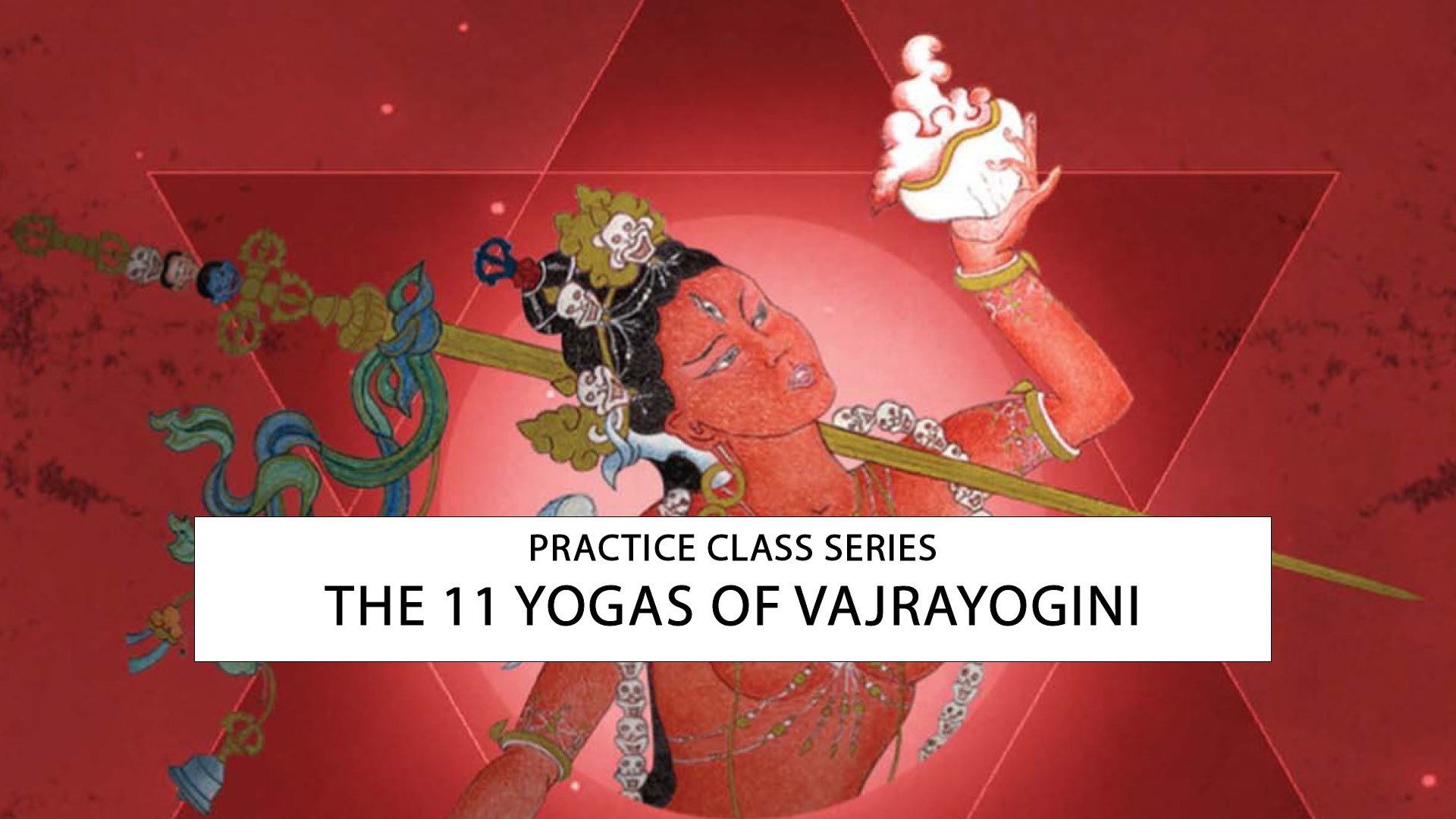 20220122 11 yogas of vajrayogini