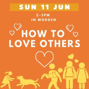 morden kids class | sun 11 jun | how to love others with thomas tozer | 2.00 3.00pm | in person in morden