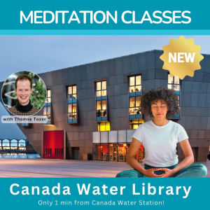 new! meditation classes in canada water | wednesdays, 6.30 – 7.30pm