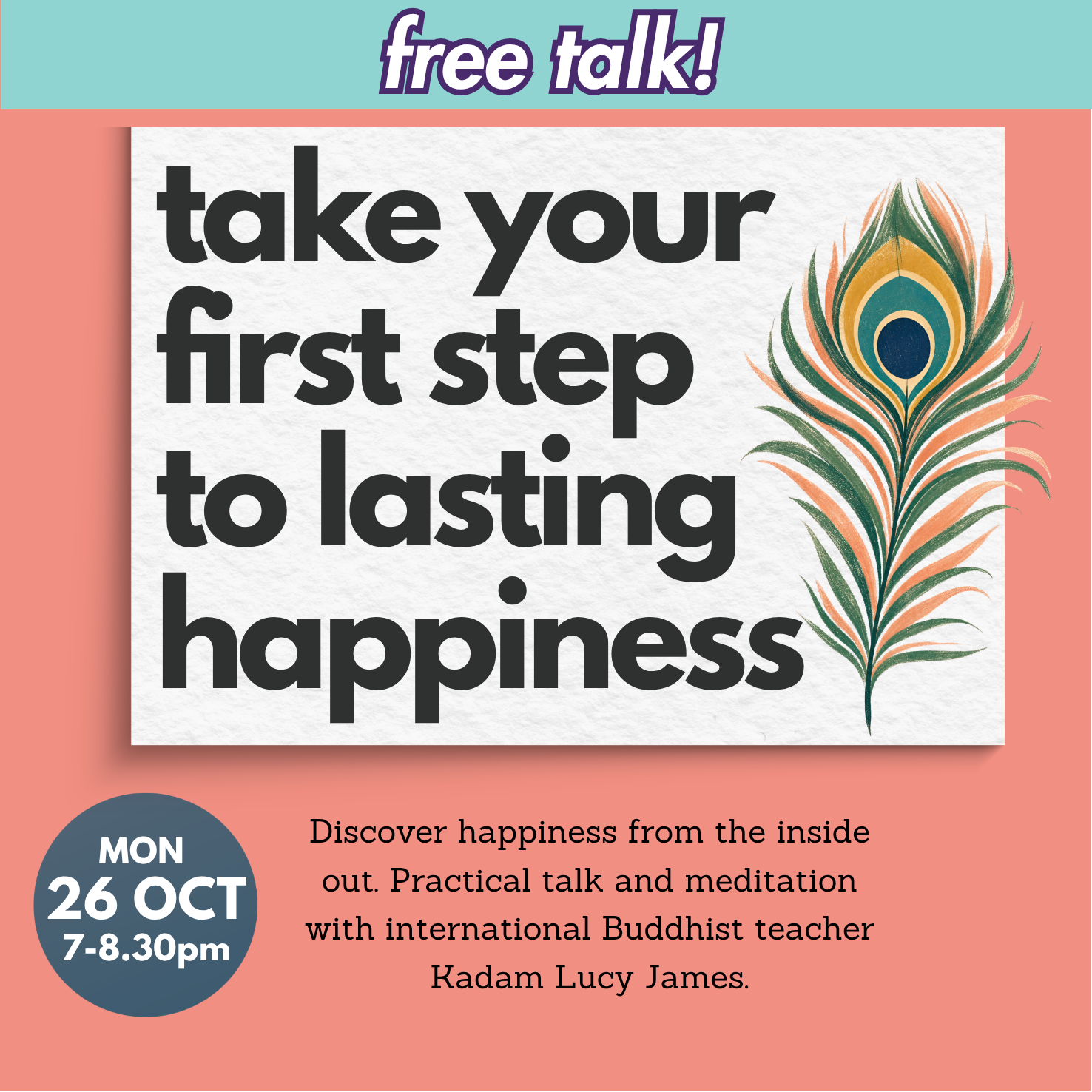 free talk! take your first step to lasting happiness | mon 26 oct 7 8:30pm | with kadam lucy | city meditation space